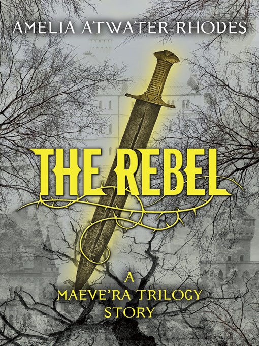 Title details for The Rebel by Amelia Atwater-Rhodes - Available